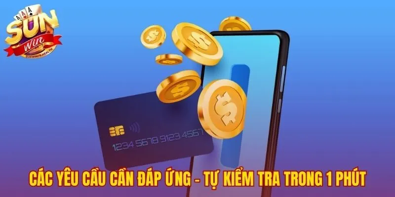 Các điều kiện đảm bảo lệnh rút tiền SUNWIN được duyệt nhanh