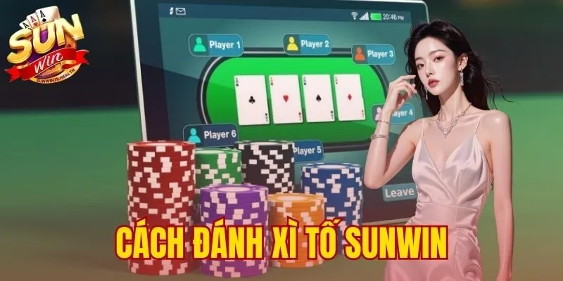 cách đánh Xì Tố SUNWIN