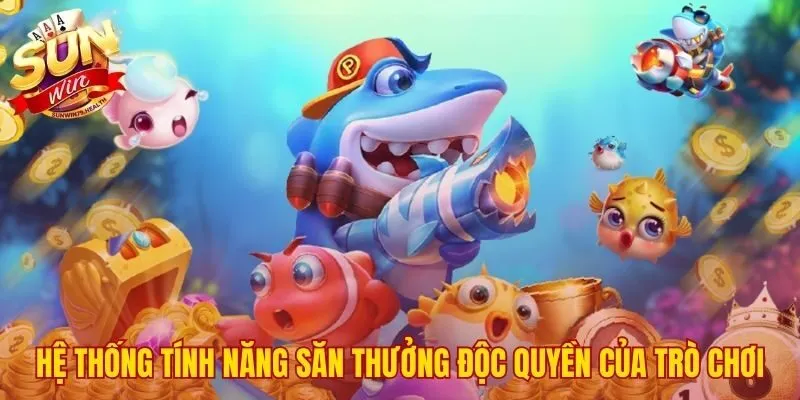 Các công cụ săn thưởng độc đáo trong bắn cá SUNWIN