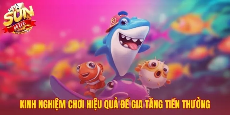 Chiến thuật bắn cá SUNWIN giúp gia tăng phần thưởng