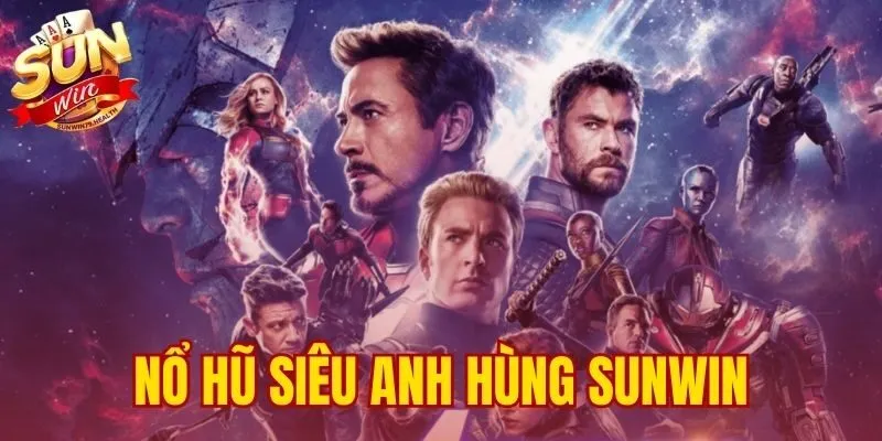 nổ hũ Siêu Anh Hùng SUNWIN